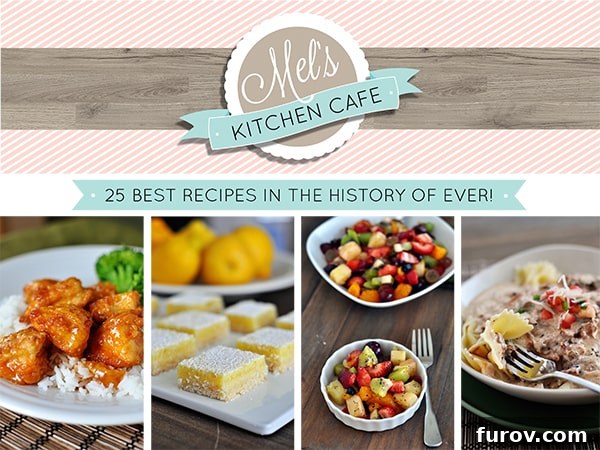 Mel's Kitchen Cafe Free eCookbook: 25 Most Popular Recipes for Home Cooks