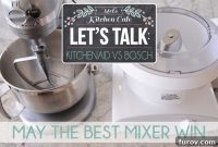 KitchenAid or Bosch Finding the Best Mixer for Your Kitchen